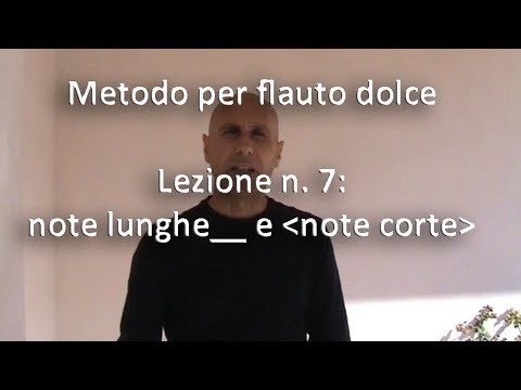 Metodo per flauto dolce - Lezione 7 - note lunghe e note corte