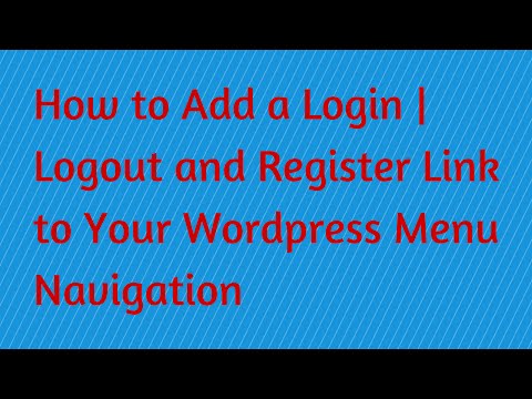 How to Add a Login | Logout and Register Link to Your Wordpress Menu Navigation