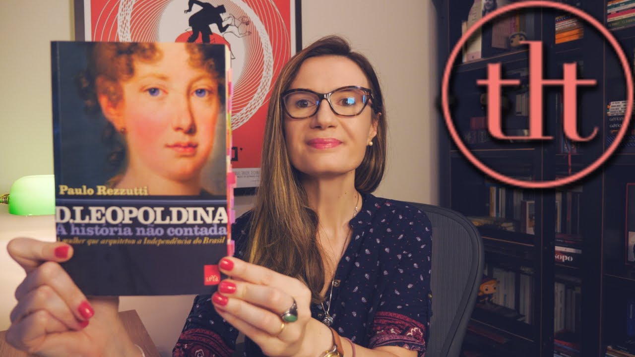 D. Leopoldina - A história não contada (Paulo Rezzutti) 🇧🇷 | Tatiana Feltrin