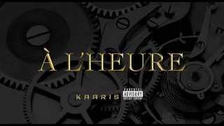 Kaaris // A L&#39;Heure // Lyrics