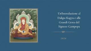 An Introduction to the Dakpo Kagyu and the Great Deeds of Lord Gampopa