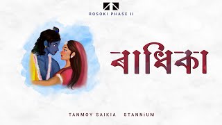 RADHIKA - Tanmoy Saikia & STANNiUM | Kavyashree Gogoi (Official Release)