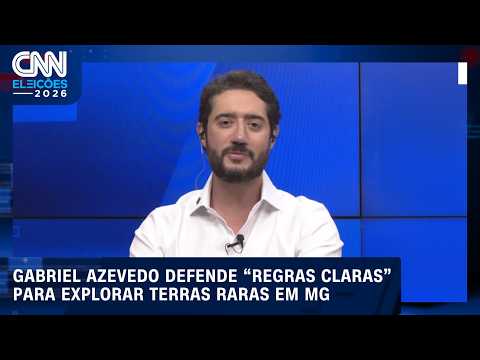 À CNN, Gabriel Azevedo defende “regras claras” para explorar terras raras em MG | CNN ELEIÇÕES
