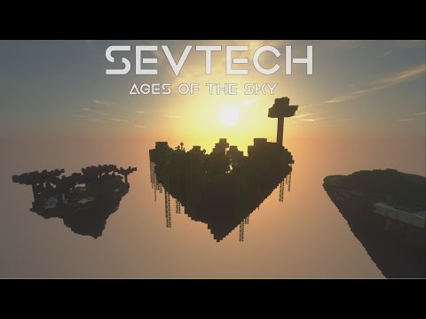 SevTech: Ages of the sky - Intro