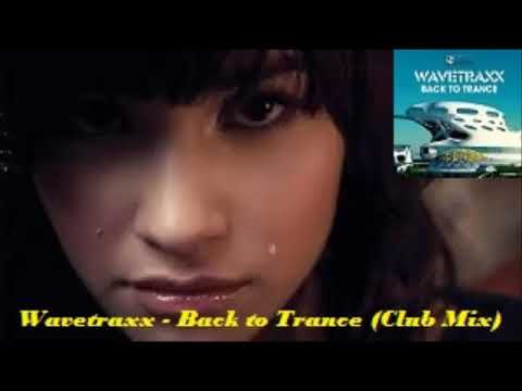 Wavetraxx Back to Trance(Club Mix)