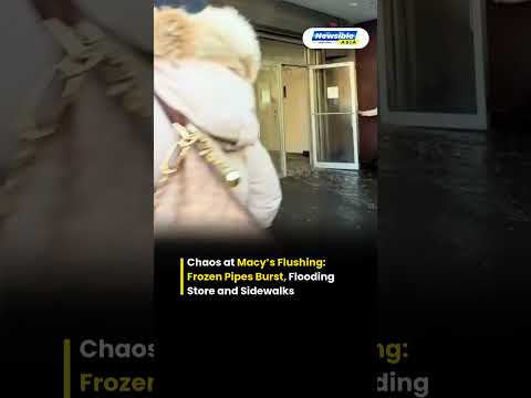 Chaos at Macy’s Flushing Frozen Pipes Burst Flooding Store and Sidewalks