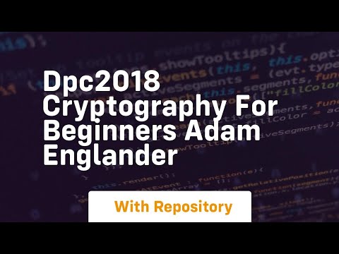 Dpc2018 cryptography for beginners adam englander