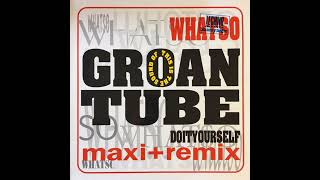 What So - Groan Tube (A1) (1992)