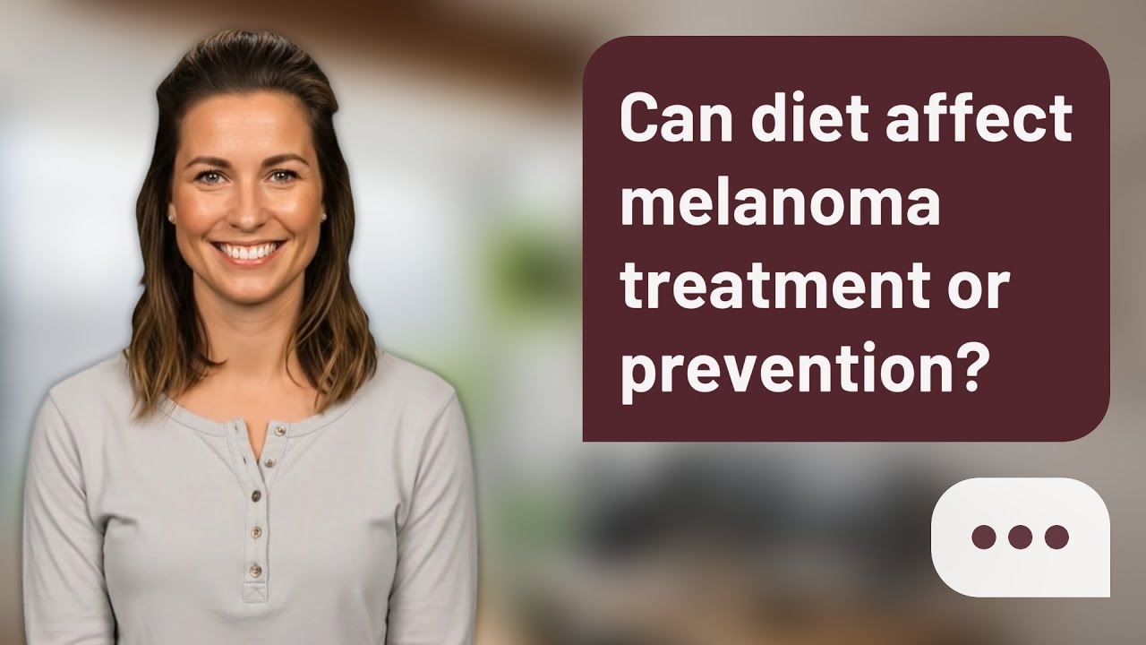 Can diet affect melanoma treatment or prevention? | Diet & Melanoma