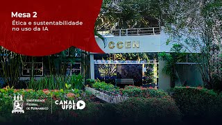 XI Semana de Formação Pedagógica da UFPE l Mesa 2: Ética e sustentabilidade no uso da IA.