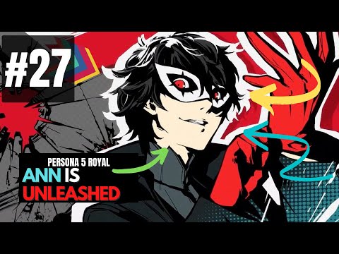 Ann is unleashed | Persona 5 Royal [PT27]