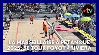 Mondial la Marseillaise à pétanque 2025 : 5e tour :  Foyot - Riviera