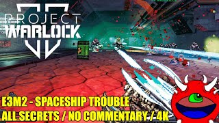 Project Warlock 2 - E3M2 Spaceship Trouble - All Secrets No Commentary Gameplay