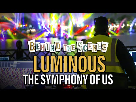 BEHIND THE SCENES Look at LUMINOUS THE SYMPHONY OF US at EPCOT | Walt Disney World Resort