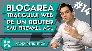 💻 Cum Blochez Traficul Web spre Internet pe Router sau Firewall cu ACL? | Invata Retelistica #14