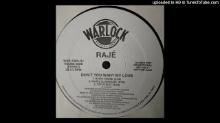 Rajé - Don't You Want My Love (Rajé's Clubhouse) - | Piano | House |