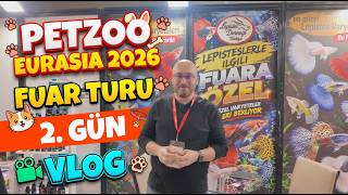 PETZOO Eurasia 2026 | 2. Gün: Pet Fuar'ı Turu Vlog