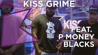 P Money & Blacks Freestyle + Chat | KISS Grime with Rude Kid