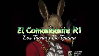 Los Tucanes De Tijuana - El Comandante R1 (Corridos) 💯 🎶
