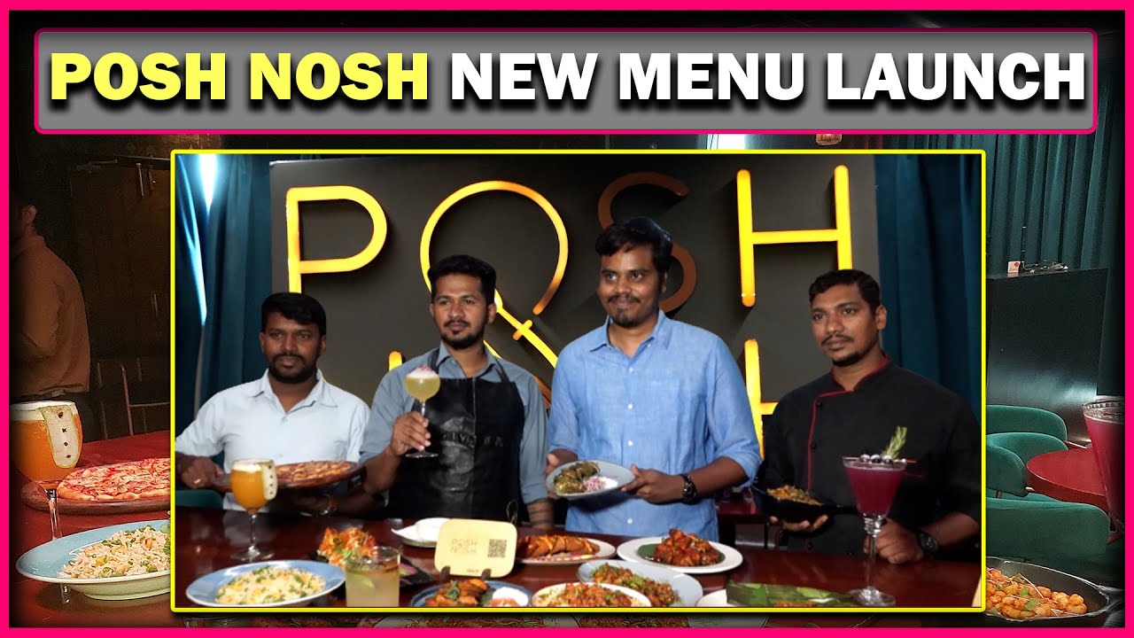 Posh Nosh New Menu Launch | Elite & High End Lounge Bar | Hybiz