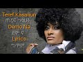 Teref Kasahun - Demo Na ጠረፍ ካሳሁን - ደሞ ና Lyrics best Ethiopian music
