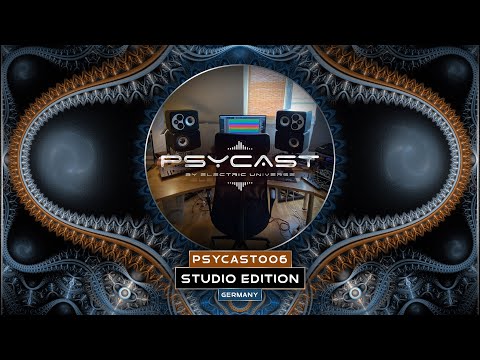 PSYCAST006 - Studio Edition - by ELECTRIC UNIVERSE - Psytrance Video Podcast