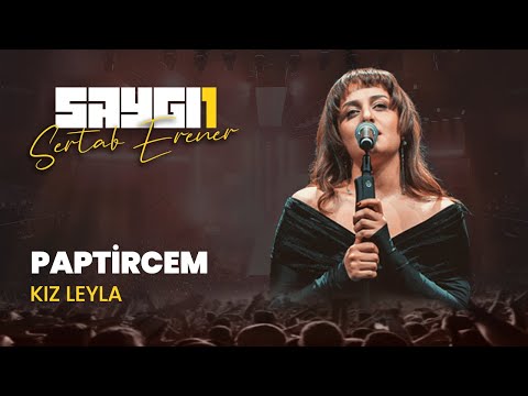 Paptircem - Kız Leyla | Saygı1 - Sertab Erener @bensenagul