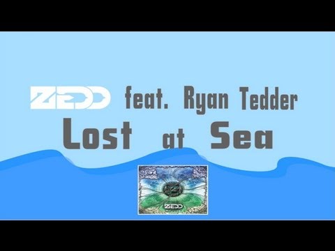 Zedd Feat. Ryan Tedder - Lost At Sea (Original Mix) (Lyric Video)