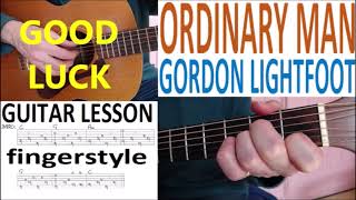 ORDINARY MAN - GORDON LIGHTFOOT fingerstyle GUITAR LESSON