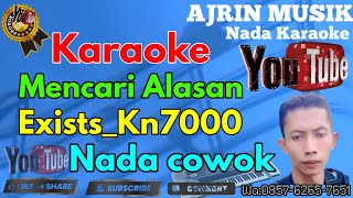 Download lagu Mencari Alasan - Exists [Karaoke] Kn7000 - Nada Pria | Ajrin Musik mp3