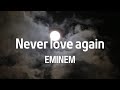 Eminem - Never love again (Lyrics)