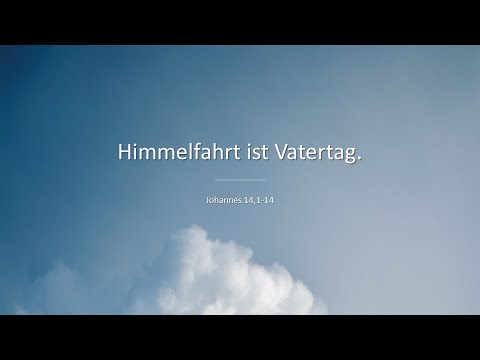 Himmelfahrt ist Vatertag // Jonathan Görzen