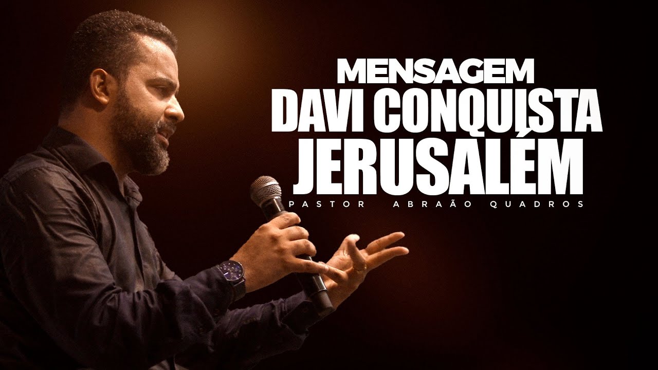 MENSAGEM -  DAVI CONQUISTA JERUSALÉM