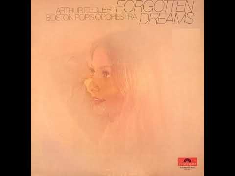 Arthur Fiedler Boston Pops Forgotten dreams 1972