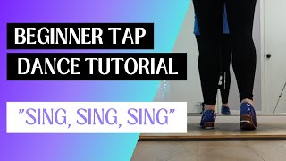 LEARN TO TAP DANCE | "Sing, Sing, Sing" | BEGINNER TAP DANCE TUTORIAL | Step-by-Step Instruction!