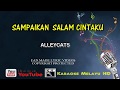 Alleycats Sampaikan Salam Cinta Ku Karaoke Tanpa Vokal Video Lirik HD
