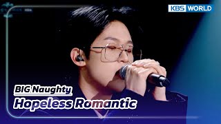 Hopeless Romantic - BIG Naughty (The Seasons) | KBS WORLD TV 230317