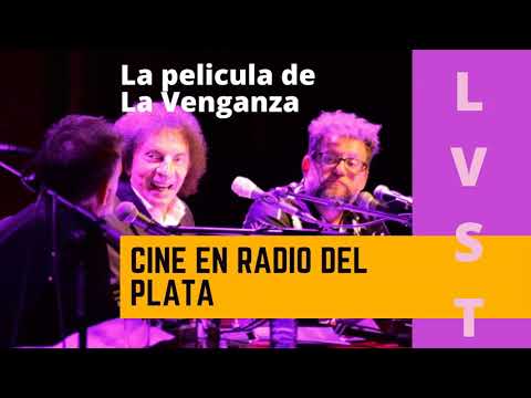 Cine en radio del plata - La Venganza Sera Terrible