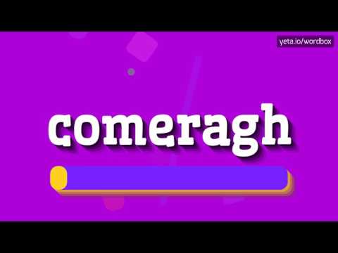 COMERAGH - HOW TO PRONOUNCE IT!?