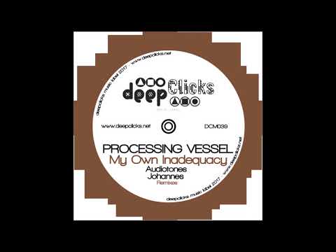 Processing Vessel - My Own Inadequacy (Original Mix)