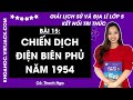 Giải sgk Lịch sử và Địa lí lớp 5 Bài 15: Chiến dịch Điện Biên Phủ năm 1954
