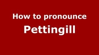 How to pronounce Pettingill