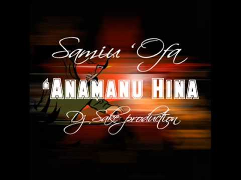 SAMIU 'OFA 'ANAMANU HINA DJ SAKE PRODUCTION