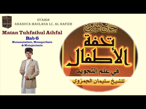 Matan Tuhfathul Athfal Bab 6 - Syaikh Khanova Maulana Lc, Al Hafizh