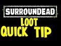 🟢 SurrounDead 🟢  Loot Quick Tip