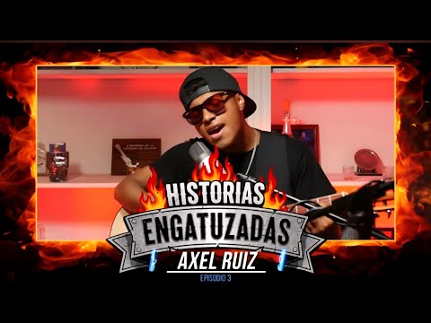 Historias Engatuzadas - Axel Ruiz ( Episodio 3 )   