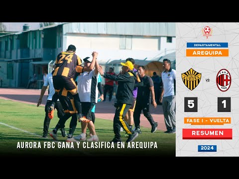 SHOW DEL "TIGRE" AREQUIPEÑO Y CLASIFICACIÓN A LA SEGUNDA FASE | FBC Aurora (5-1) Buenos Aires Camaná