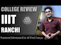 IIIT Ranchi college review | admission, placement, cutoff, fee, campus