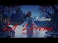THE LEGEND OF LA Llorona THE WEEPING WOMAN English Version