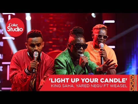 Weasel, King Saha & Yared Negu: Light Up Your Candle - Coke Studio Africa Original